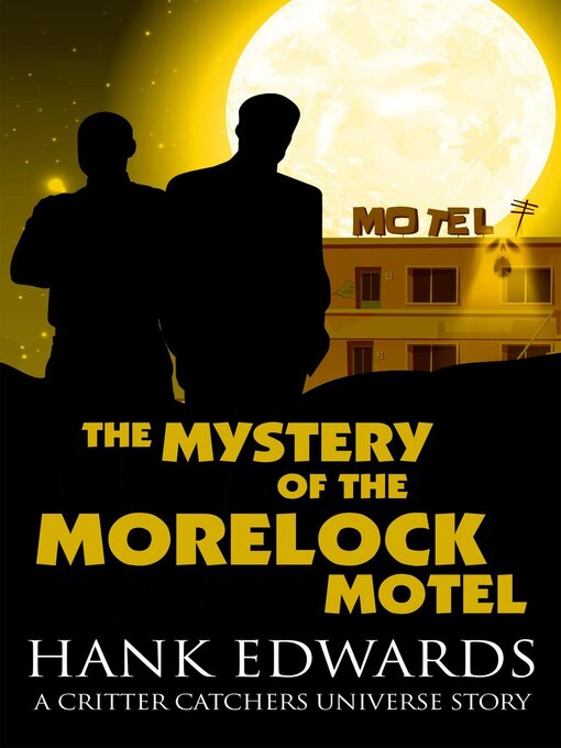 Title details for The Mystery of the Morelock Motel by Hank Edwards - Available